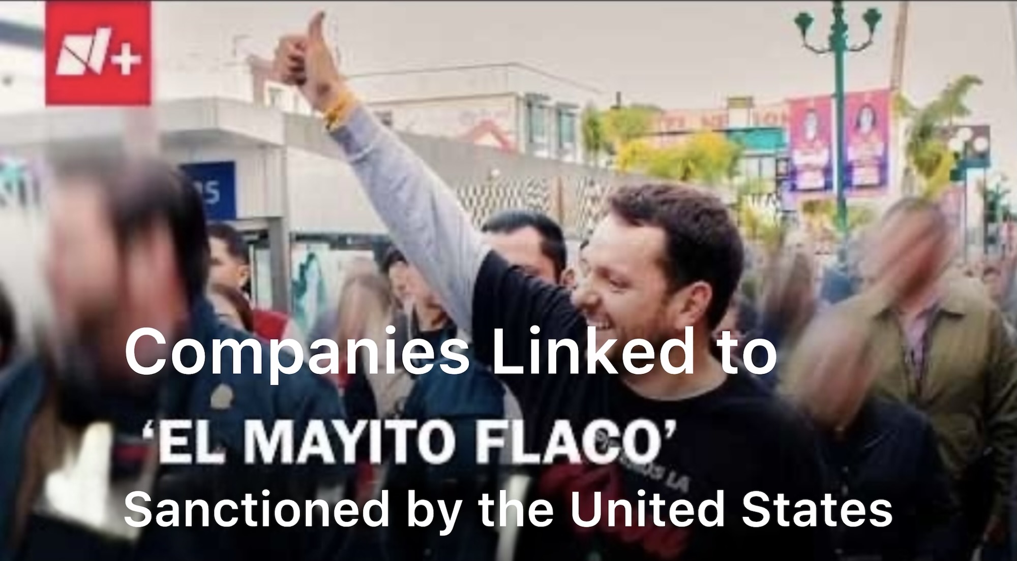 Who Are the 21 Individuals and Companies Linked to ‘La Mayiza’ Sanctioned by the United States?